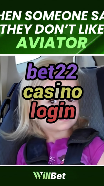 bet22 casino login-azartmaniacasino.igamblingorder.com