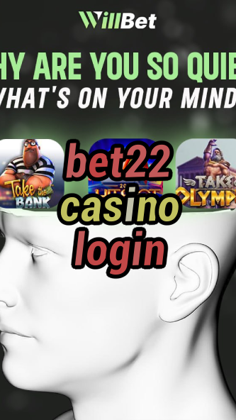 bet22 casino login-azartmaniacasino.igamblingorder.com